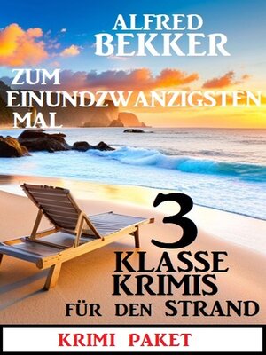 cover image of Zum Einundzwanzigsten Mal 3 klasse Krimis für den Strand